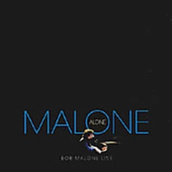 Bob Malone - Malone Alone Live